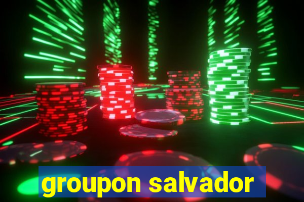 groupon salvador